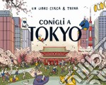 Conigli a Tokyo. Un libro cerca & trova. Ediz. a colori libro