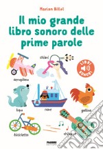 Il mio grande libro sonoro delle prime parole. Ediz. a colori libro