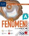 FENOMENI TOMO A. FISICA E CHIMICA CON A TU PER TU CON I DATI libro