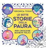 Le sette storie della paura per crescere bambini felici