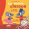 La musica classica. Ediz. a colori libro di Billet Marion