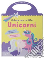 Unicorni. Colora con le dita. Ediz. illustrata libro