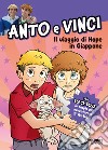 Il viaggio di Hope in giappone. Ediz. a colori libro di Anto e Vinci