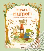 Impara i numeri con gli animaletti del bosco. Ediz. a colori libro