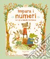 Impara i numeri con gli animaletti del bosco. Ediz. illustrata libro