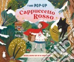 Cappuccetto Rosso. Fiabe pop-up. Ediz. a colori libro