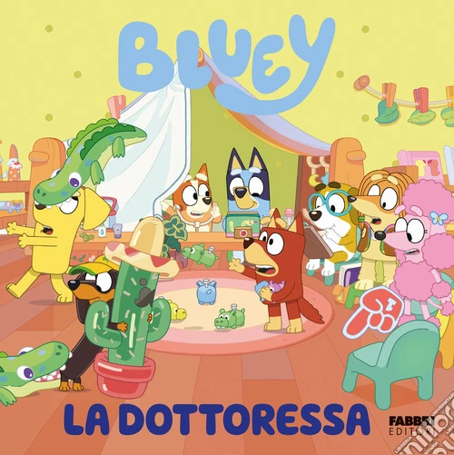 Bluey. La dottoressa. Ediz. a colori