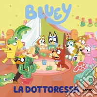 Bluey. La dottoressa. Ediz. a colori libro