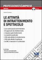 Le attività di intrattenimento e spettacolo. Con CD-ROM libro