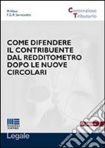 Come difendere il contribuente dal redditometro dopo le nuove circolari