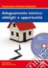 Adeguamento sismico. Obblighi e opportunità. Con CD-ROM libro di Duma Marco Q. Mordà Nicola