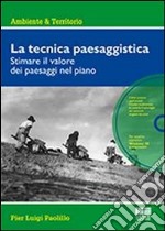 La tecnica paesaggistica. Con CD-ROM libro