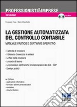 La gestione automatizzata del controllo contabile. Con CD-ROM libro