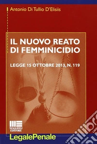 Il nuovo reato di femminicidio libro