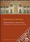 Ravenna capitale. Territorialità e personalità, compresenza di diversi piani normativi libro