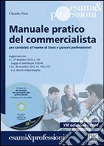 Manuale pratico del commercialista. Per candidati all'esame di Stato e giovani professionisti. Con CD-ROM libro