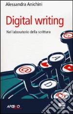 Digital writing. Nel laboratorio di scrittura libro