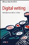 Digital writing. Nel laboratorio di scrittura libro