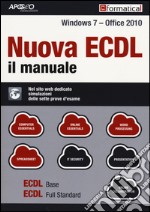 Nuova ECDL. Il manuale. Windows 7 Office 2010. Con aggiornamento online libro