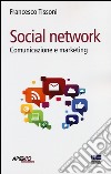 Social network. Comunicazione e marketing libro di Tissoni Francesco Rossi Giulia