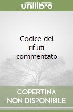 Codice dei rifiuti commentato