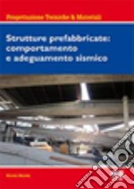 Strutture prefabbricate. Comportamento e adeguamento sismico libro