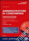 Amministratore di condominio. Preparazione all'esame e pratica professionale. Con CD-ROM libro