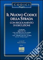 Il nuovo codice della strada con regolamento in esecuzione libro