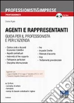 Agenti e rappresentanti. Guida per il professionista e per l'azienda. Con CD-ROM