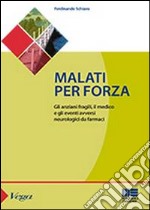 Malati per forza