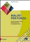 Malati per forza libro