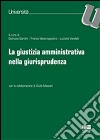 La giustizia amministrativa nella giurisprudenza libro