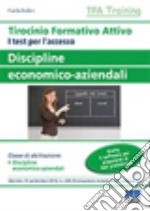 Tirocinio formativo attivo. Discipline economico-aziendali libro