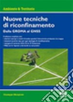 Nuove tecniche di riconfinamento. Dalla GROMA al GNSS libro