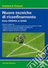 Nuove tecniche di riconfinamento. Dalla GROMA al GNSS libro