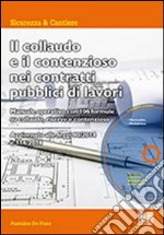 Il collaudo e il contenzioso nei contratti pubblici di lavori. Con CD-ROM libro