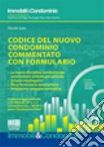 Codice del nuovo condominio commentato con formulario. Con CD-ROM libro