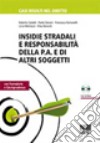 Insidie stradali e responsabilità della p.a. e di altri soggetti. Con CD-ROM libro