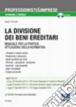 La divisione dei beni ereditari. Con CD-ROM libro