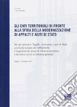 gli enti territoriali di fronte alla sfida della modernizzazione di appalti e aiuti di stato libro