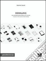 Demalling. Una risposta alla dismissione commerciale-A response to the demise of retail buildings. Ediz. bilingue libro