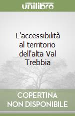 L'accessibilità al territorio dell'alta Val Trebbia libro