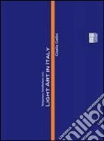 Light art in Italy. With DVD. Ediz. illustrata
