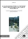 La valutazione partecipata e sostenibile di piani di rigenerazione urbana per il social housing. Un sistema di supporto decisionale basato sul metodo ANP... libro di Mele Camilla