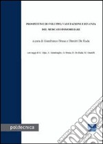 Prospettive di sviluppo, valutazione e finanza del mercato immobiliare libro