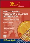 Rivalutazione monetaria e calcolo interessi 2014. CD-ROM libro
