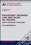 Prescrizione e decadenza come farle valere nel processo   libro