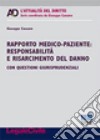 Rapporto medico-paziente. Responsabilità e risarcimento del danno libro