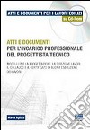 Atti e documenti per l'incarico professionale del progettista tecnico. Con CD-ROM libro