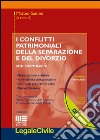 I conflitti patrimoniali della separazione e del divorzio. Con formulario. Con CD-ROM libro